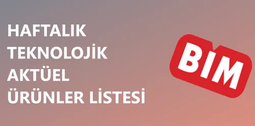 12 - 18 Haziran Bim Teknolojik Aktüel Ürünler Listesi