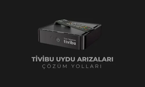 Tivibu Uydu Arızaları ve Çözüm Yolları